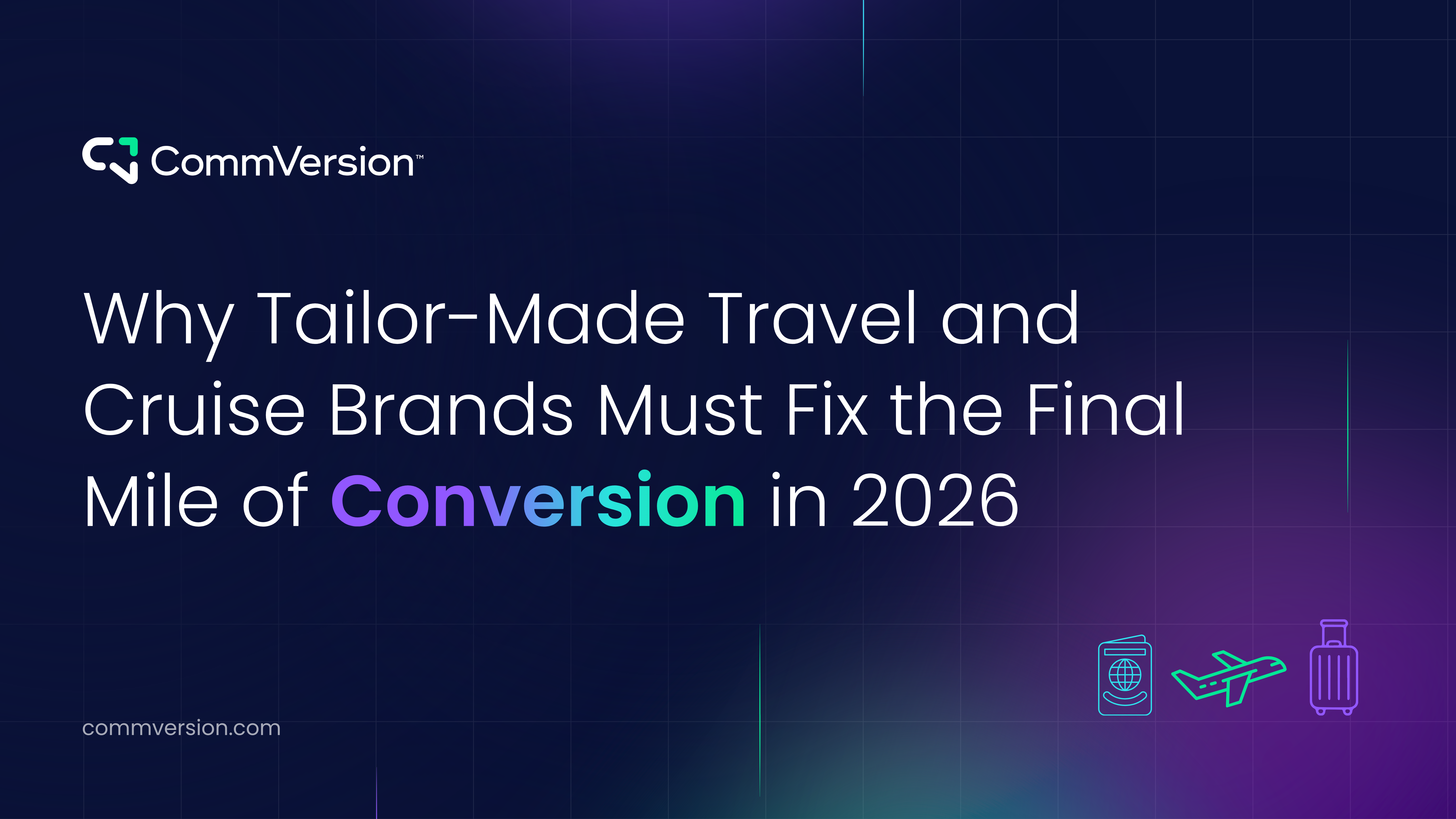 Why Tailor-Made Travel and Cruise Brands Must Fix the Final Mile of Conversion in 2026